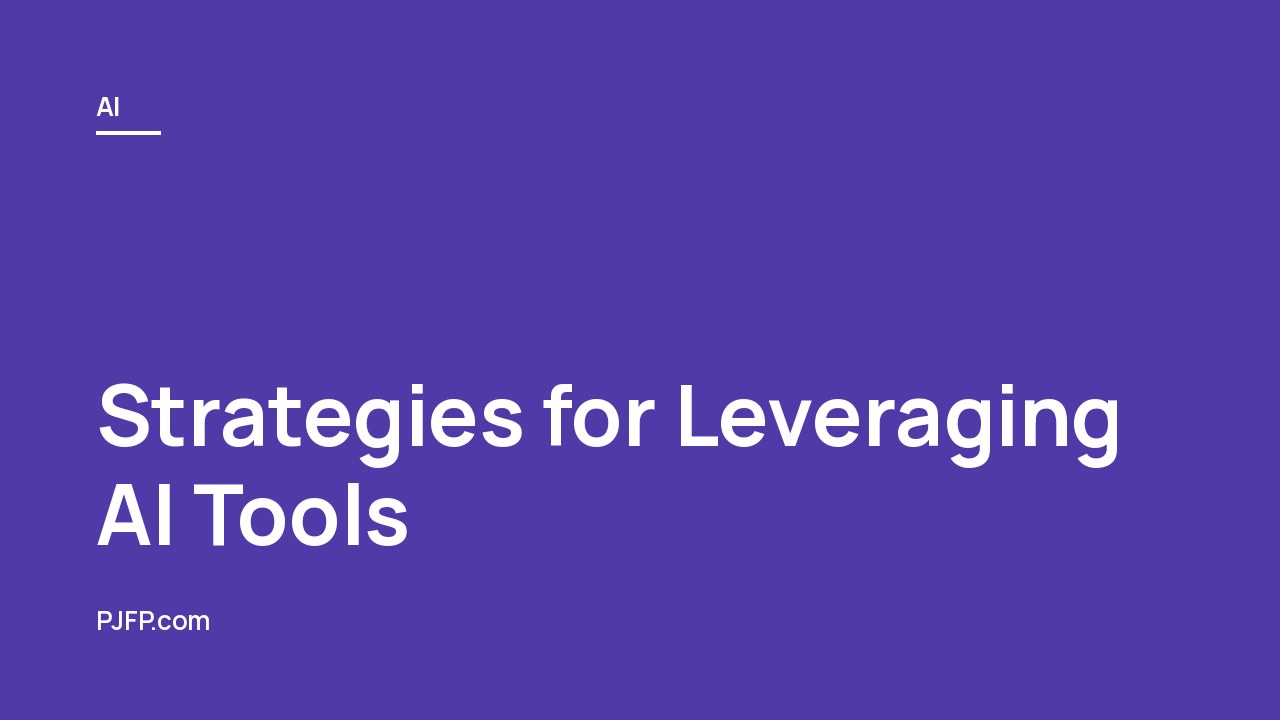 Strategies for Leveraging AI Tools
