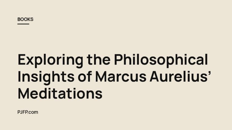 Exploring the Philosophical Insights of Marcus Aurelius’ Meditations
