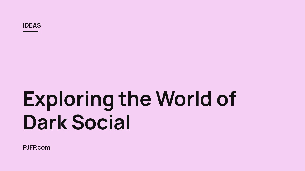 Exploring the World of Dark Social: How Group Chats Shape Our Online Interactions