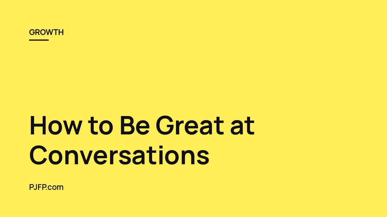 How to Be Great at Conversations