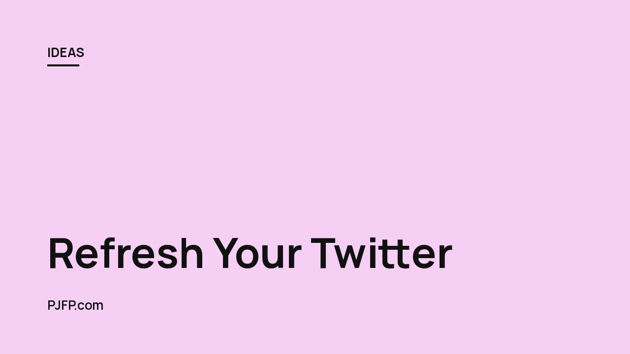 Refresh Your Twitter: How to Nuke Your Follows and Start Fresh in the New Year