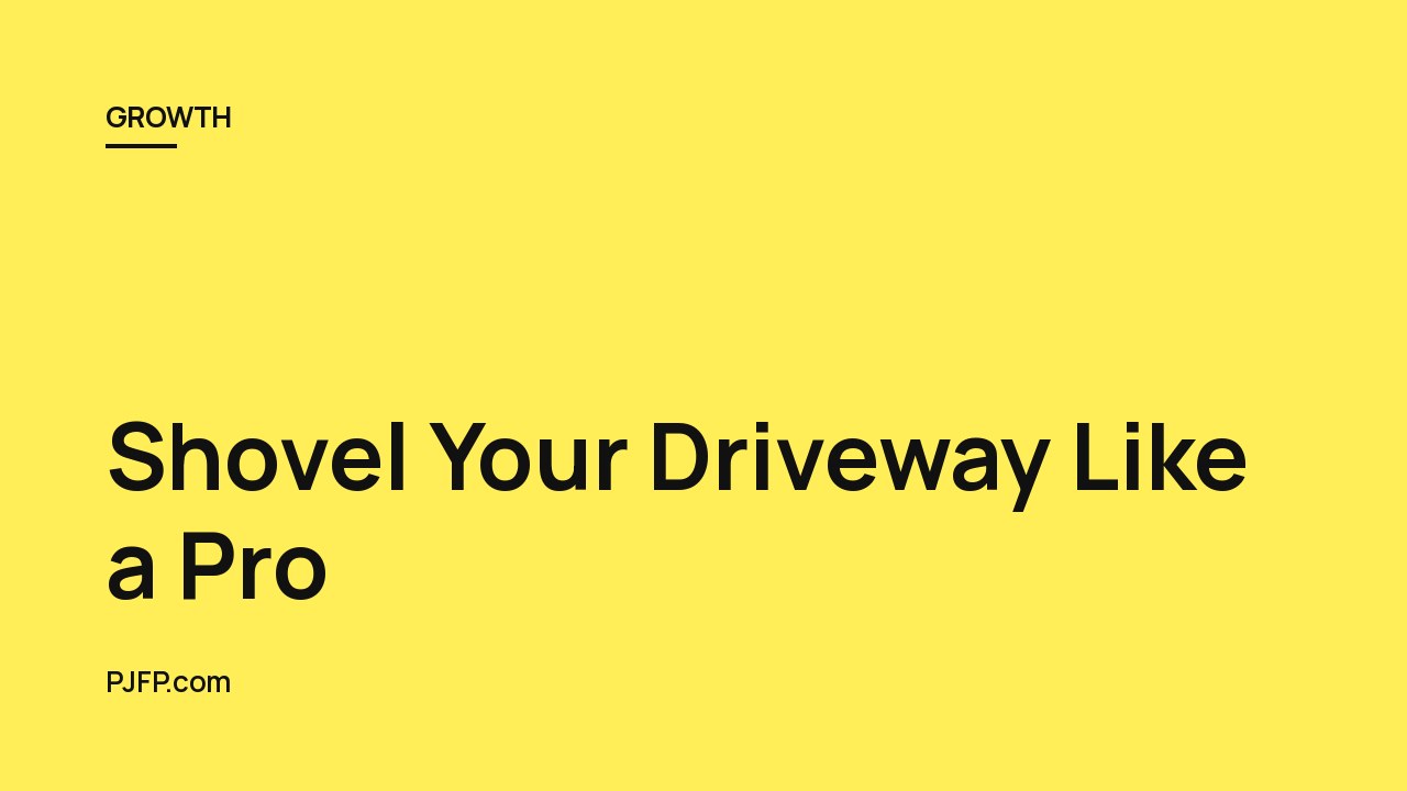 Shovel Your Driveway Like a Pro: The Most Effective Pattern for a Quick and Easy Job