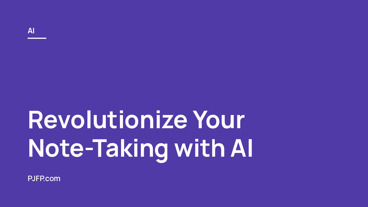 Revolutionize Your Note-Taking with AI