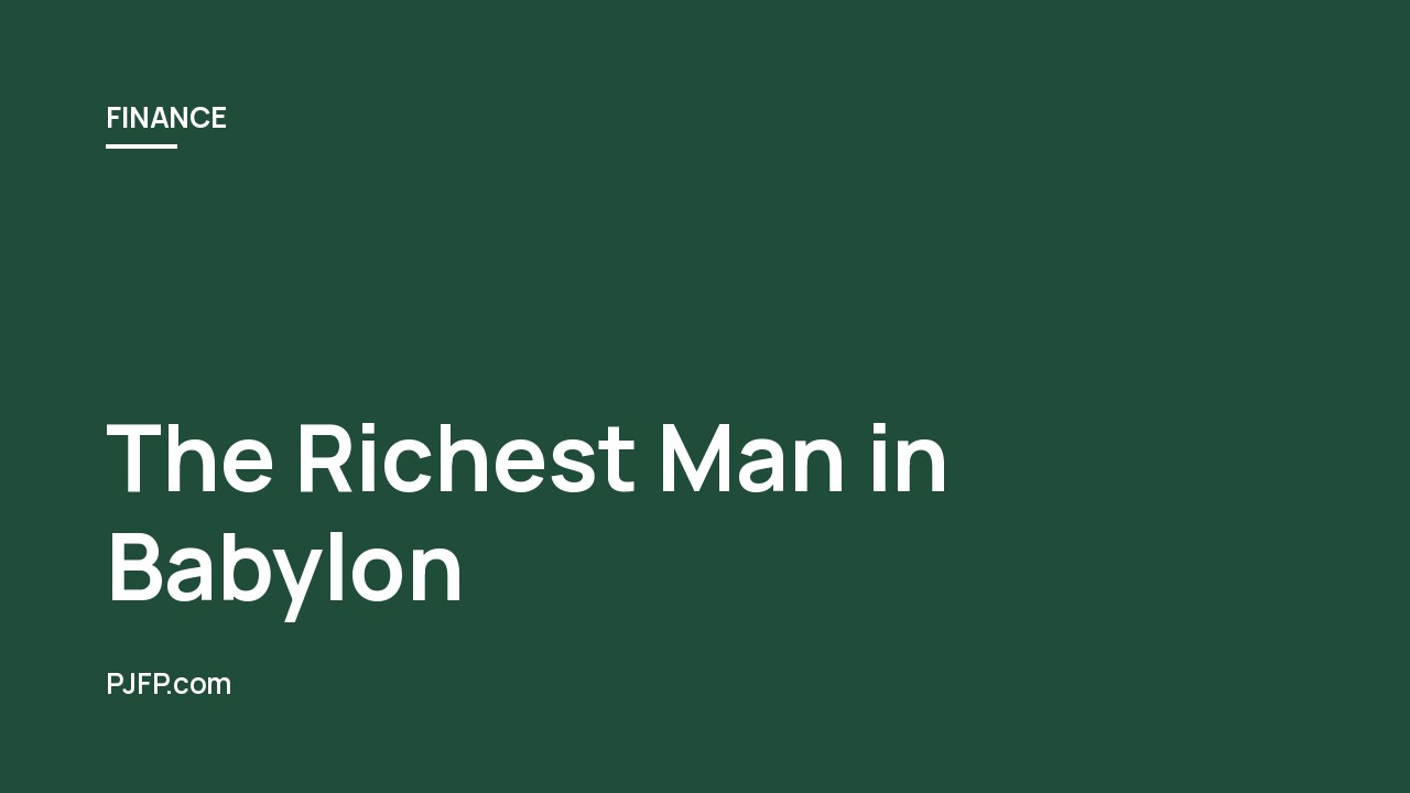 The Richest Man in Babylon: A Classic Guide to Building and Managing Wealth