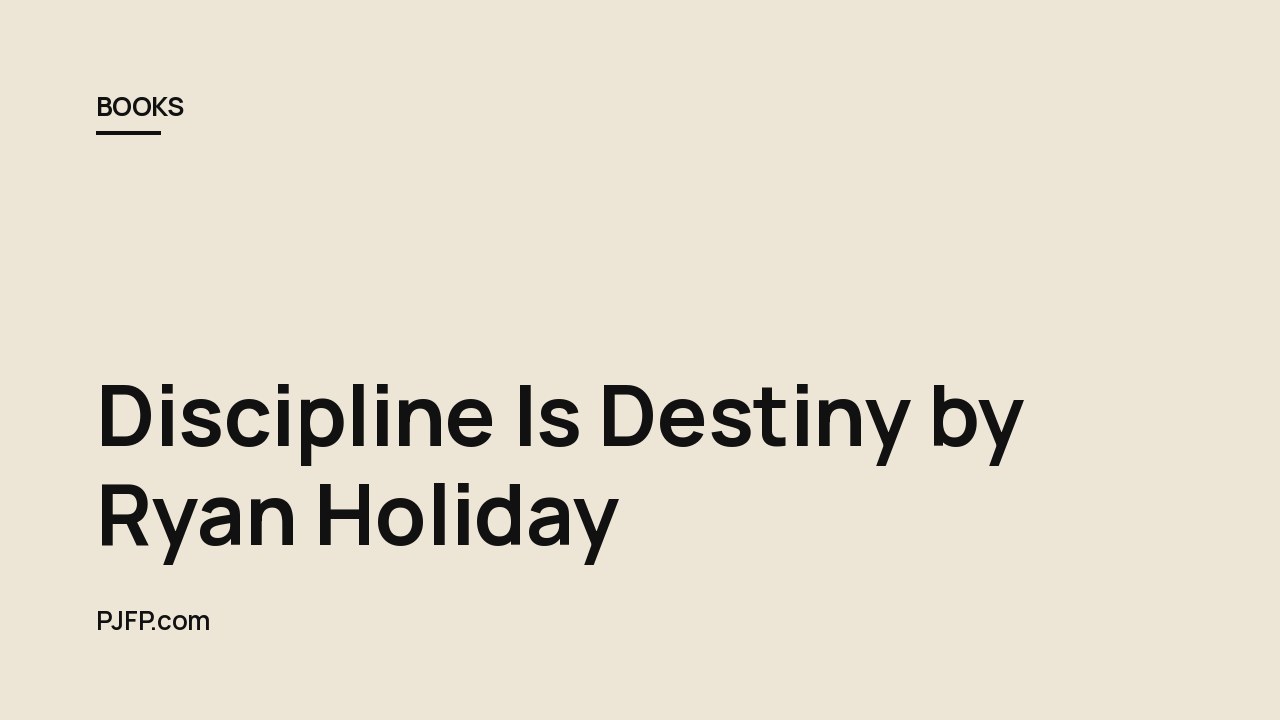 Discipline Is Destiny by Ryan Holiday: Exploring the Ancient Philosophy of Stoicism for Modern-Day Life