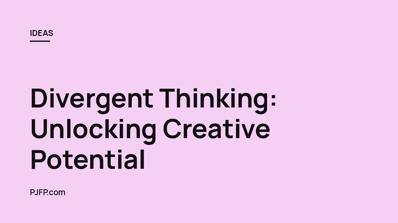 Divergent Thinking: Unlocking Creative Potential