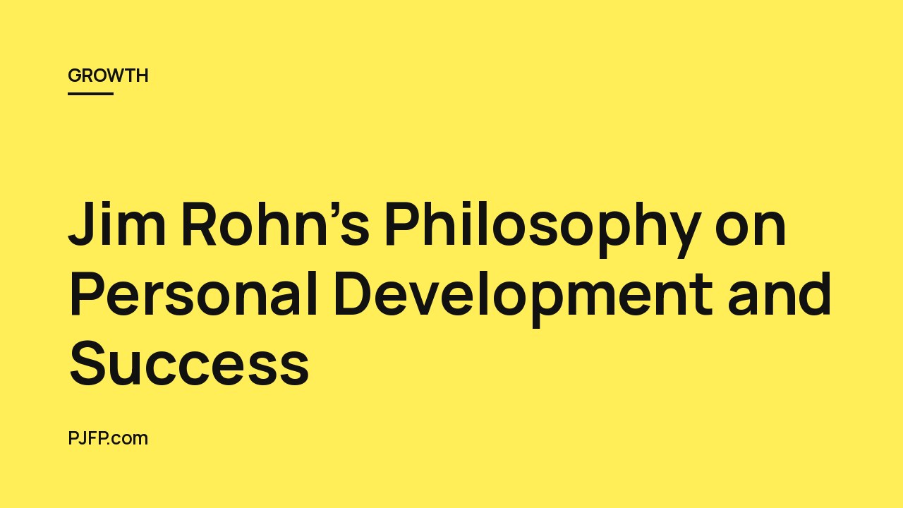 Jim Rohn’s Philosophy on Personal Development and Success