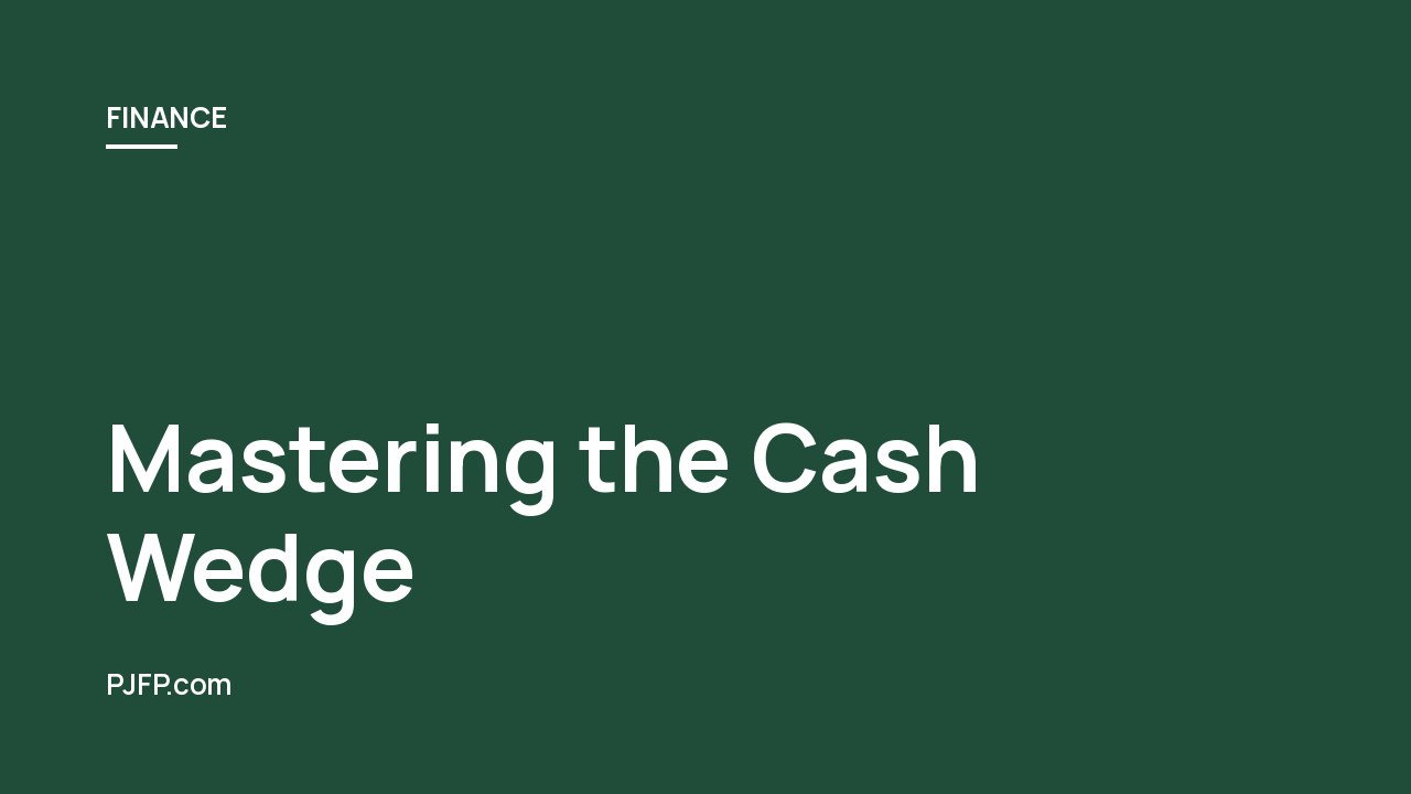 Mastering the Cash Wedge: How to Build a Stable Financial Future