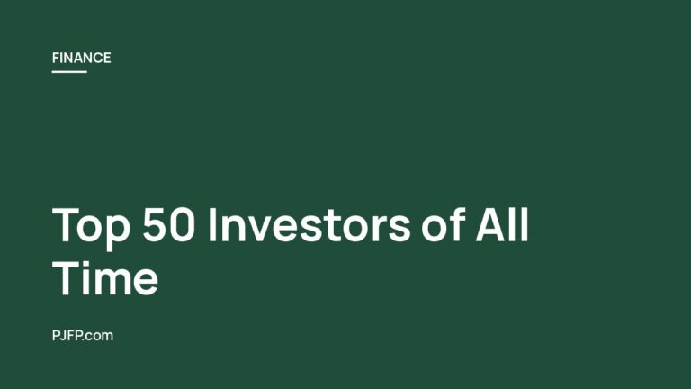 Top 50 Investors of All Time: Unlocking the Secrets of Success
