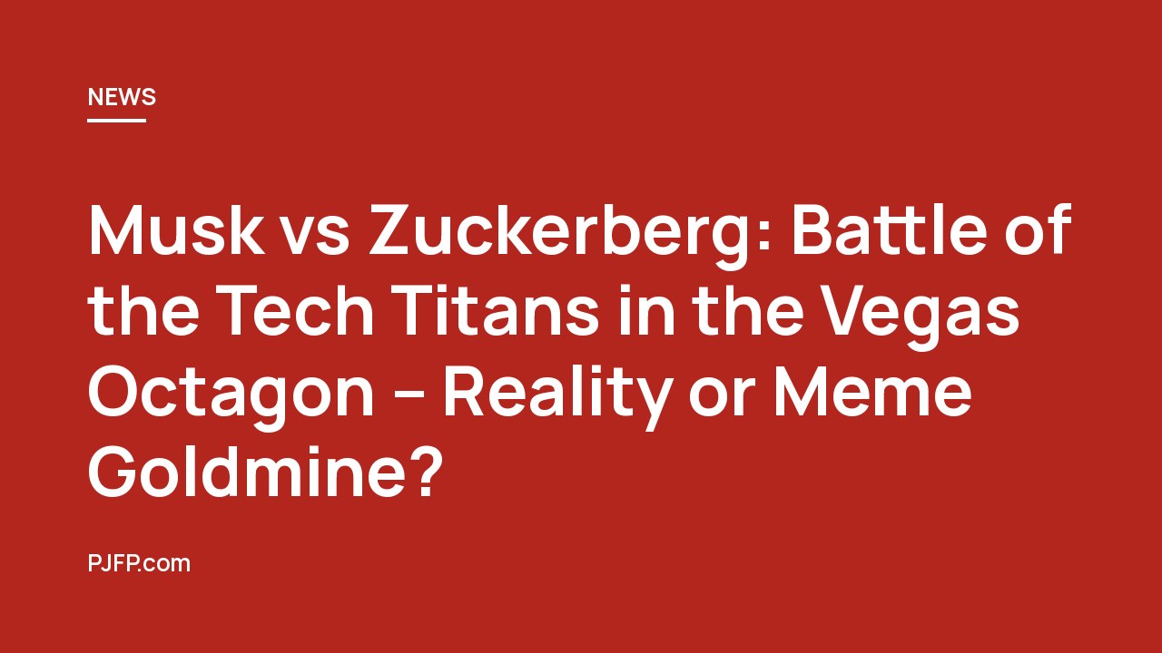 Musk vs Zuckerberg: Battle of the Tech Titans in the Vegas Octagon – Reality or Meme Goldmine?