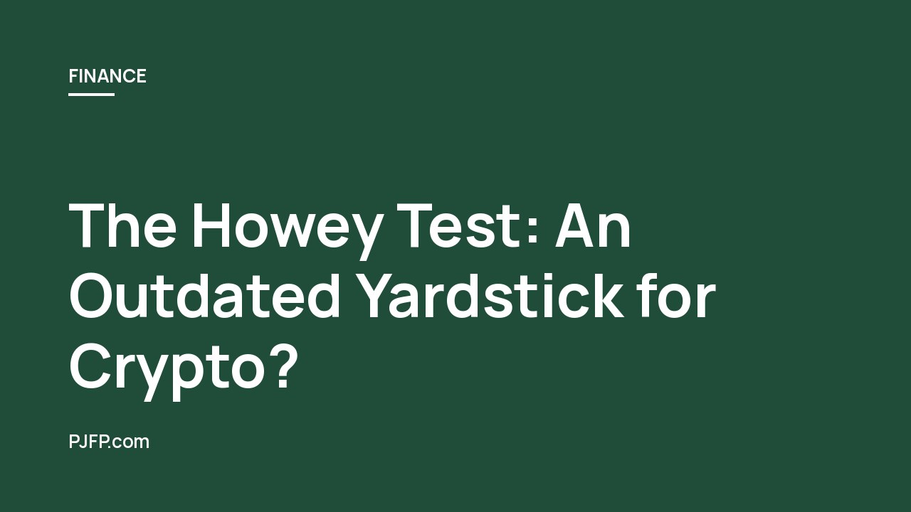 The Howey Test: An Outdated Yardstick for Crypto?
