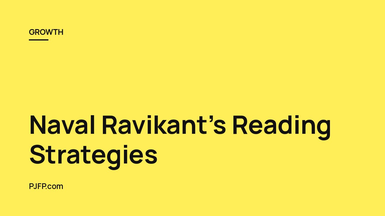 Naval Ravikant’s Reading Strategies