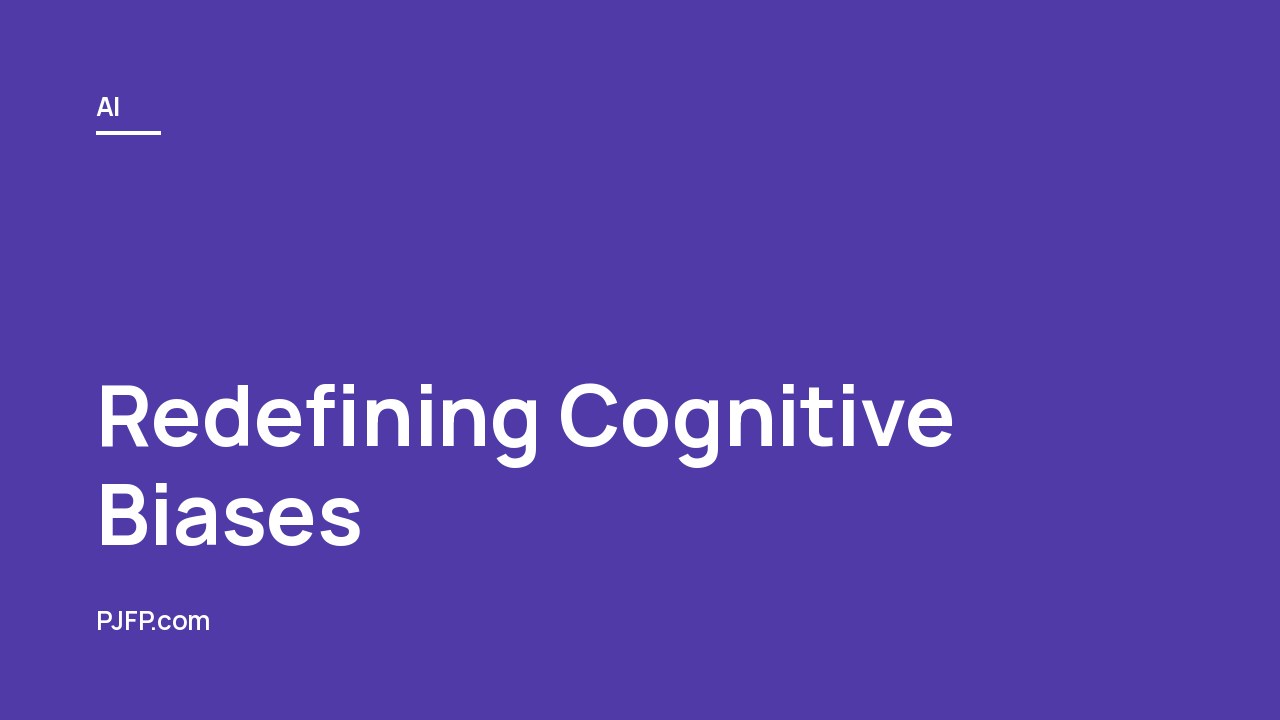 Redefining Cognitive Biases: Harnessing Hidden Superpowers for Personal Growth