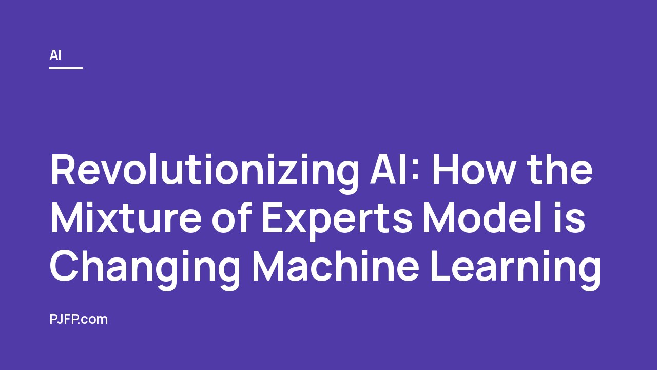 Revolutionizing AI: How the Mixture of Experts Model is Changing Machine Learning