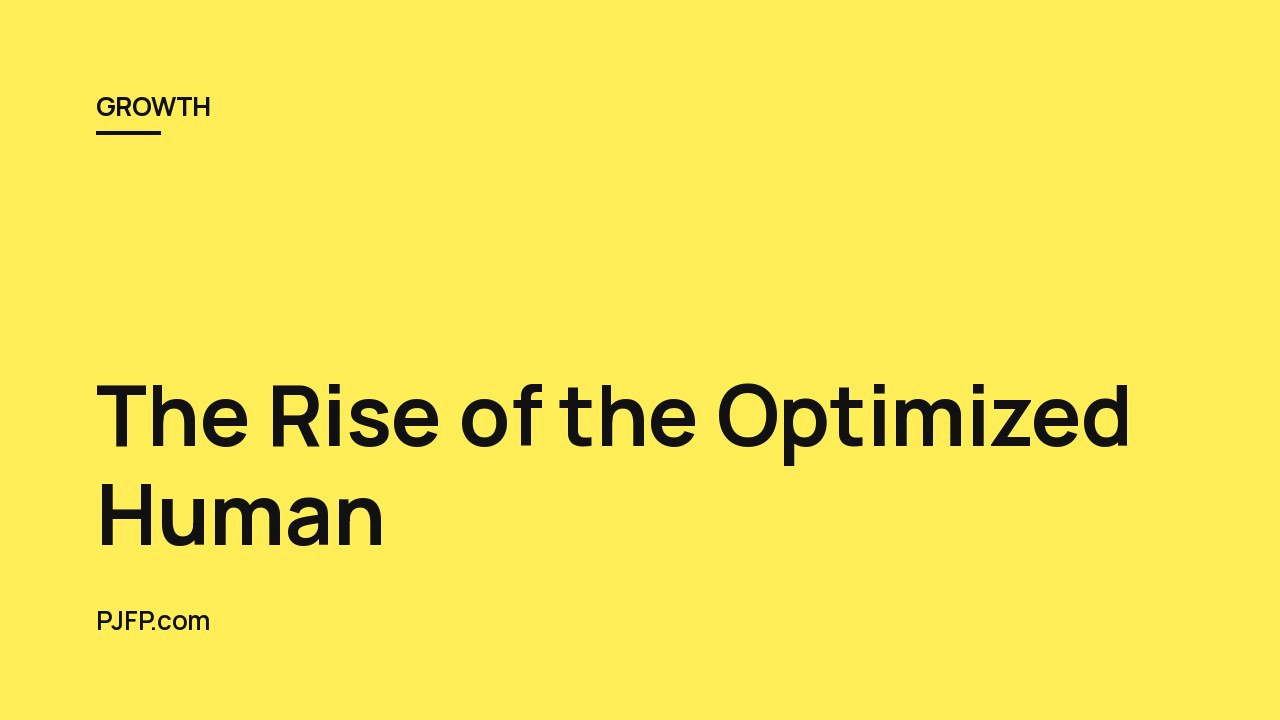 The Rise of the Optimized Human: A 21st Century Worldview