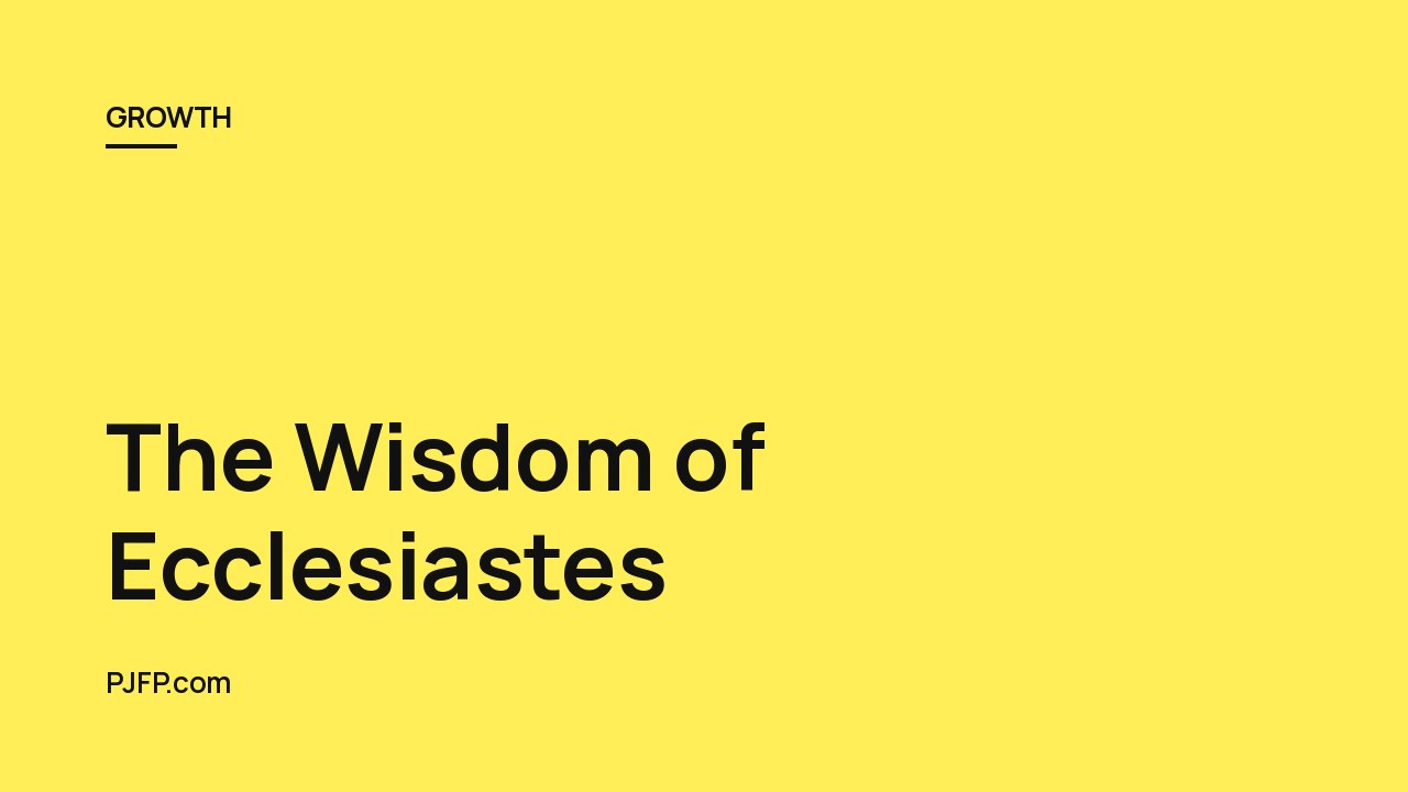 The Wisdom of Ecclesiastes: A Timeless Reflection on Life, Wealth, and Meaning