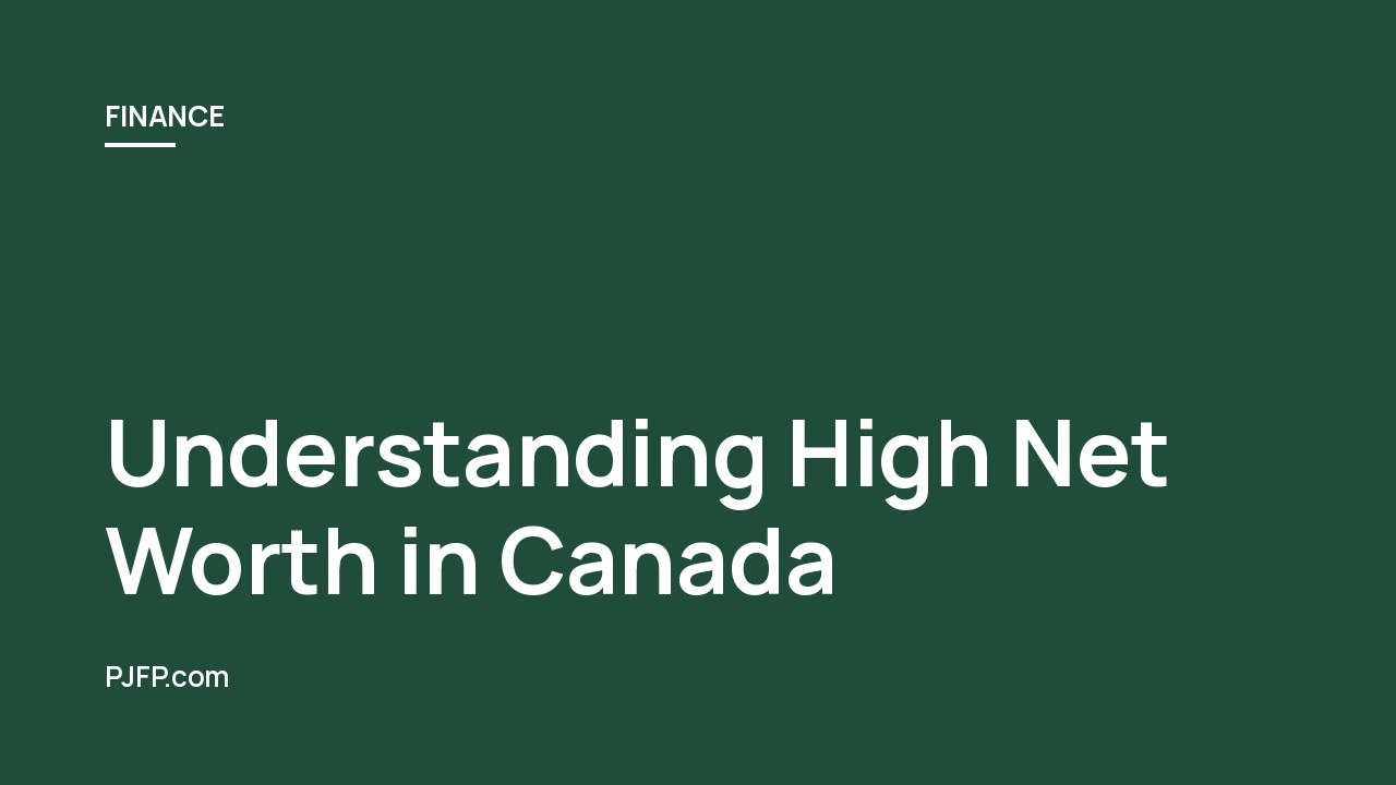 Understanding High Net Worth in Canada: Wealth Categories and Average Net Worth by Age