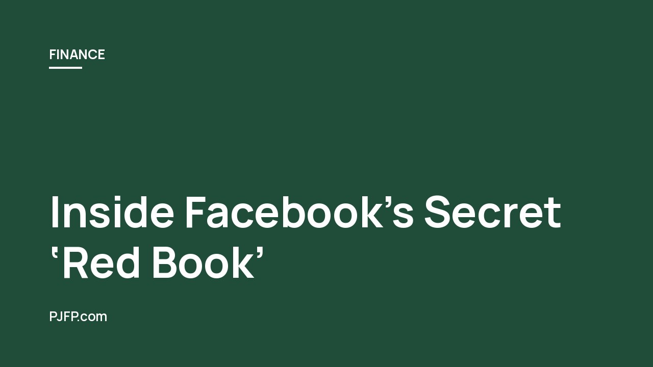 Inside Facebook’s Secret ‘Red Book’: The Hidden Blueprint Behind a Trillion-Dollar Social Mission