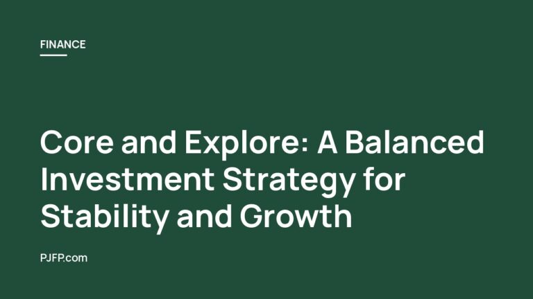 Core and Explore: A Balanced Investment Strategy for Stability and Growth