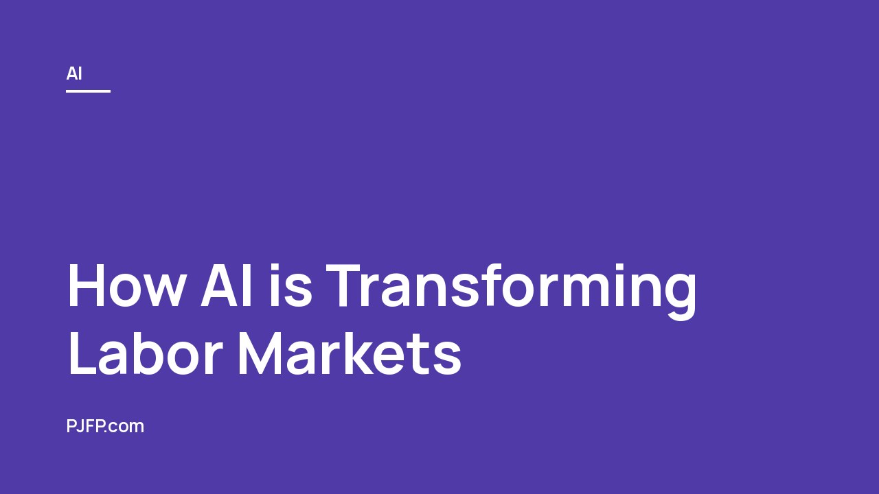 How AI is Transforming Labor Markets: Opportunities, Challenges, and Future Directions