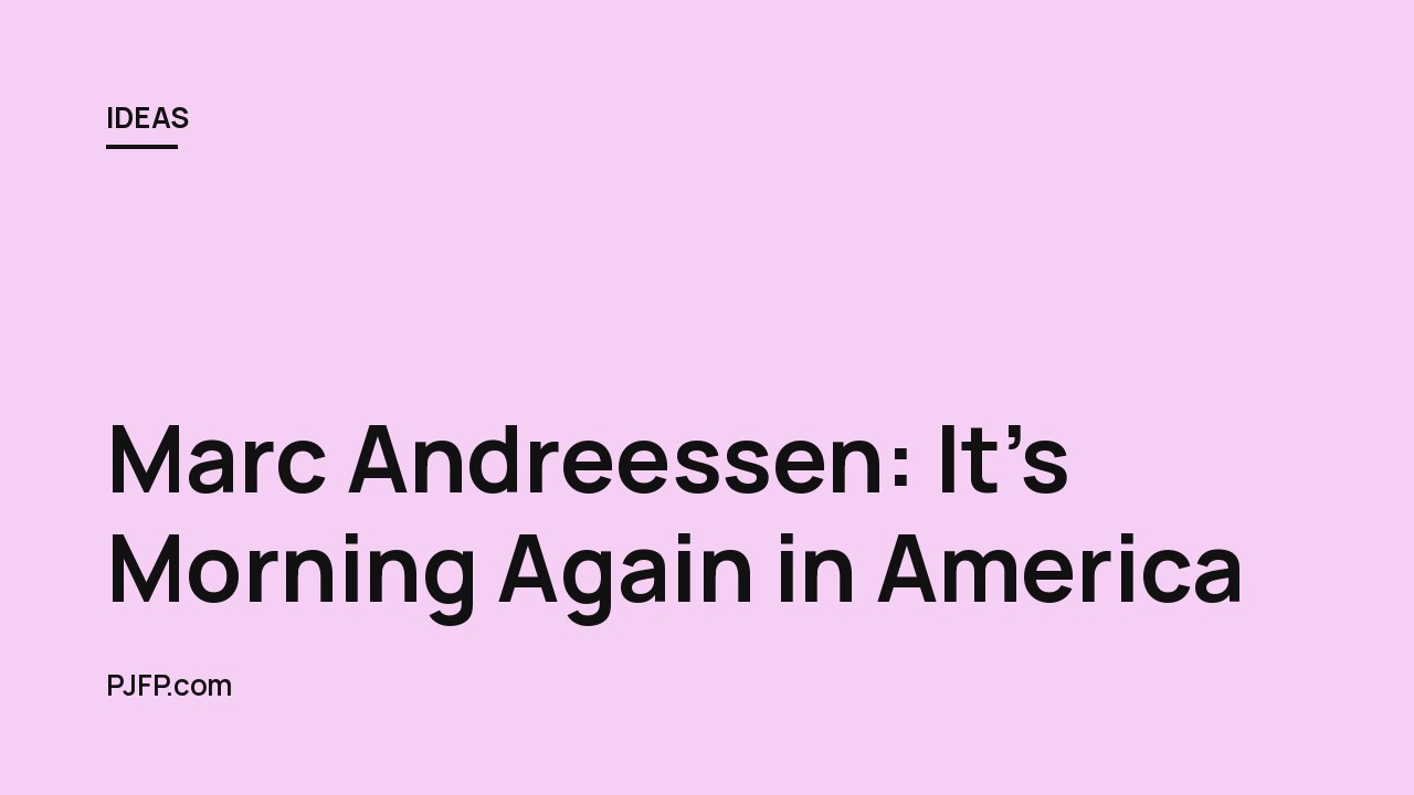 Marc Andreessen: It’s Morning Again in America