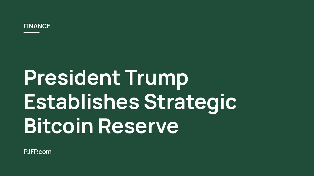 President Trump Establishes Strategic Bitcoin Reserve: January 23, 2025