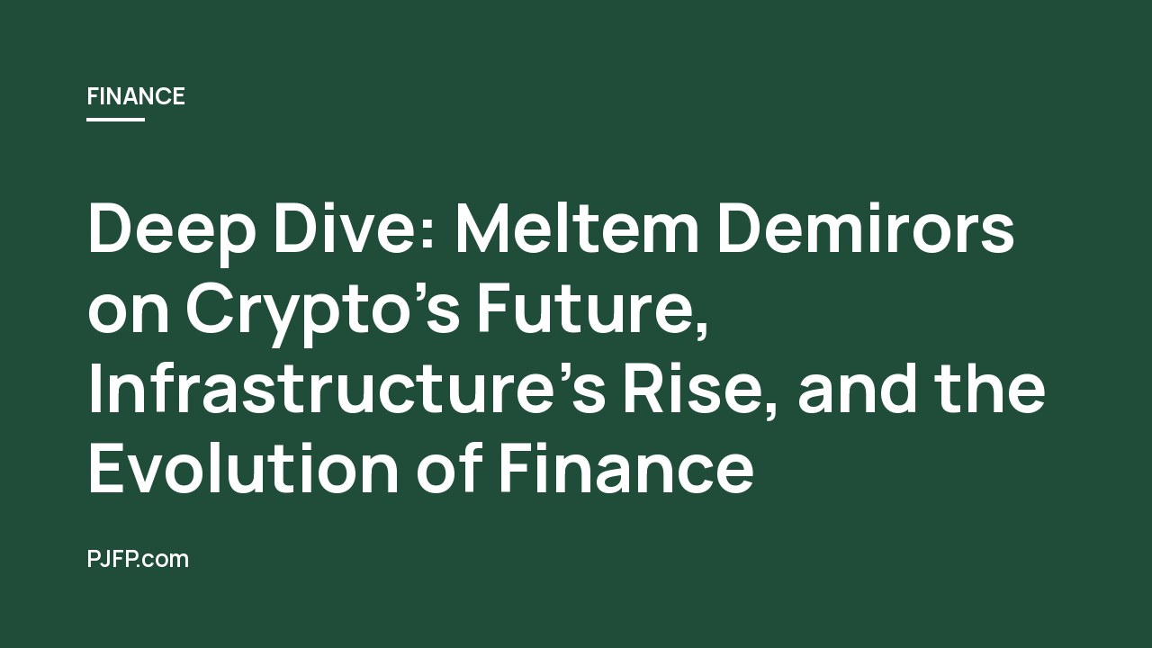 Deep Dive: Meltem Demirors on Crypto’s Future, Infrastructure’s Rise, and the Evolution of Finance