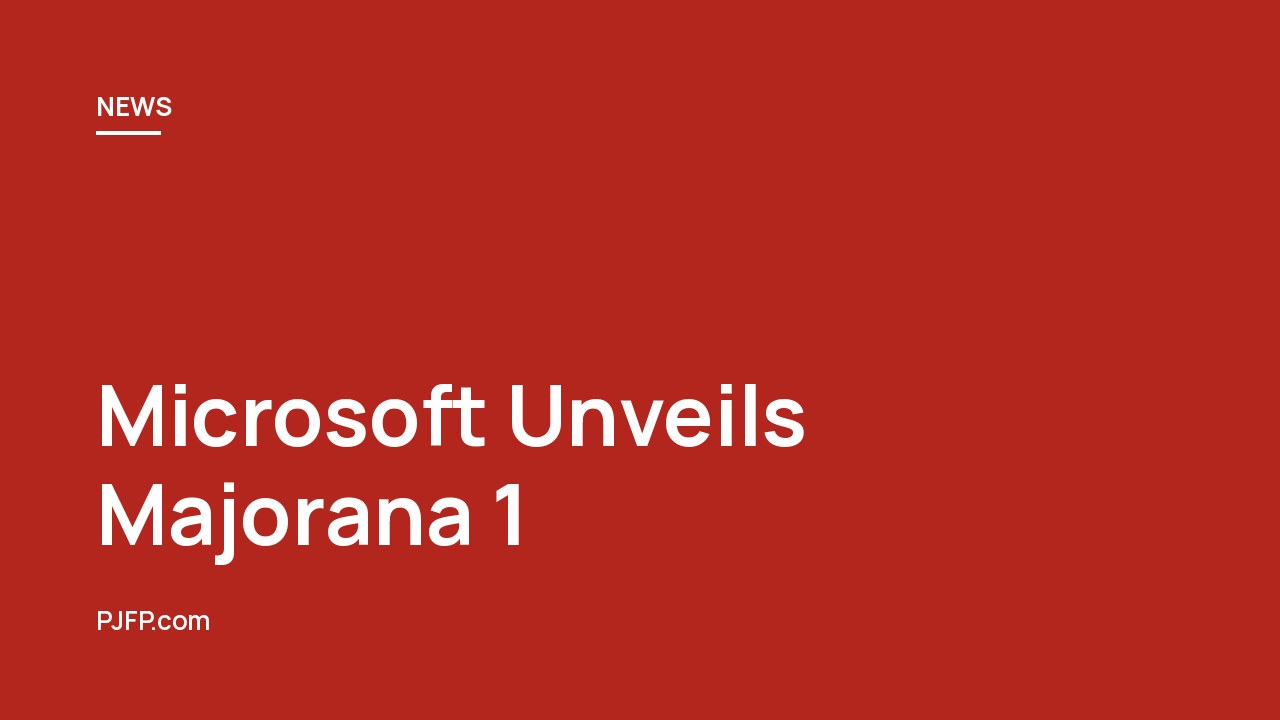 Microsoft Unveils Majorana 1: A Quantum Leap in Computing