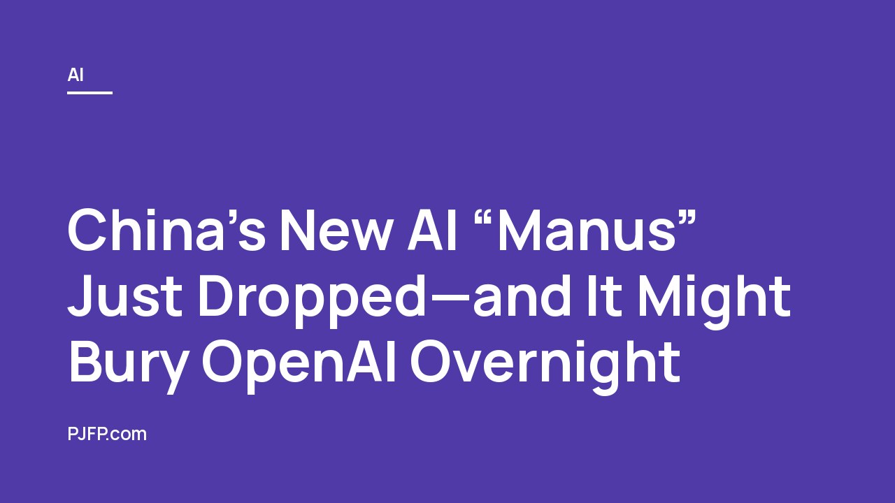 China’s New AI “Manus” Just Dropped—and It Might Bury OpenAI Overnight