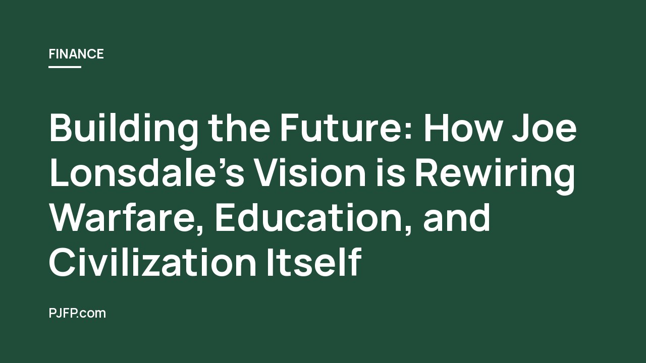 Building the Future: How Joe Lonsdale’s Vision is Rewiring Warfare, Education, and Civilization Itself