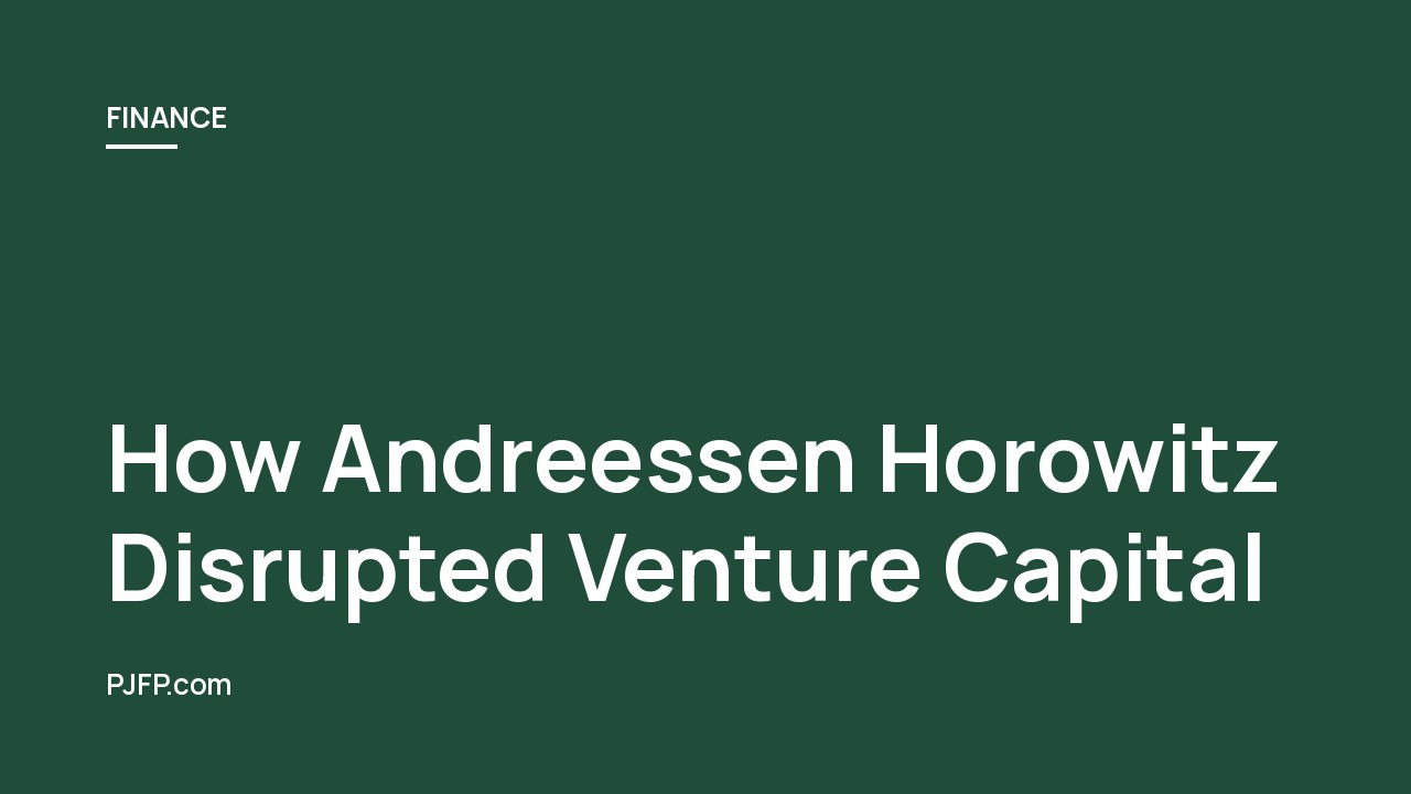 How Andreessen Horowitz Disrupted Venture Capital: The Full-Stack Firm That Changed Everything