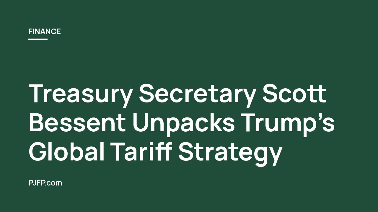 Treasury Secretary Scott Bessent Unpacks Trump’s Global Tariff Strategy: A Blueprint for Middle-Class Revival and Economic Rebalancing