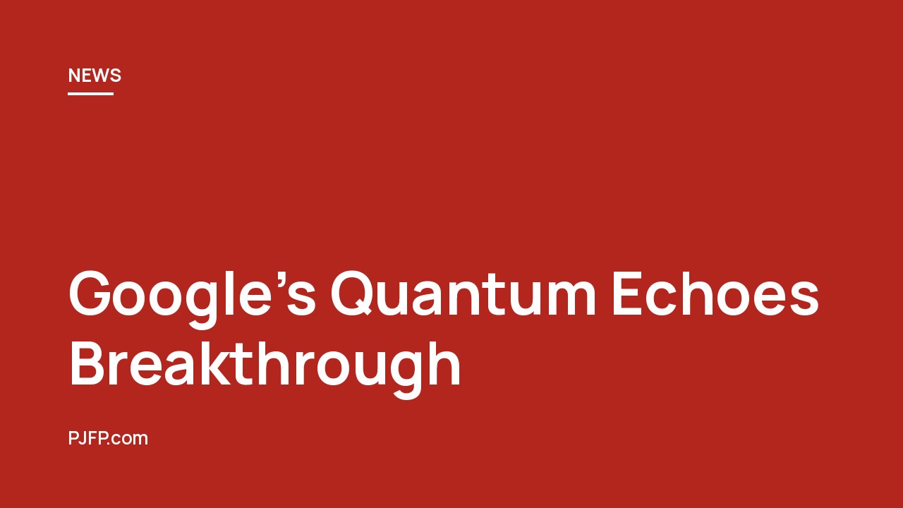 Google’s Quantum Echoes Breakthrough: Achieving Verifiable Quantum Advantage in Real-World Computing