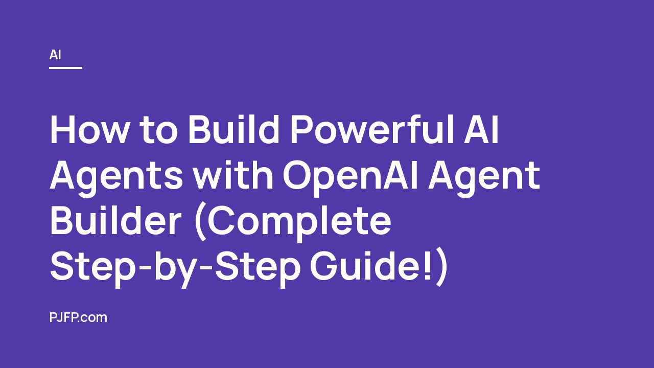 How to Build Powerful AI Agents with OpenAI Agent Builder (Complete Step-by-Step Guide!)