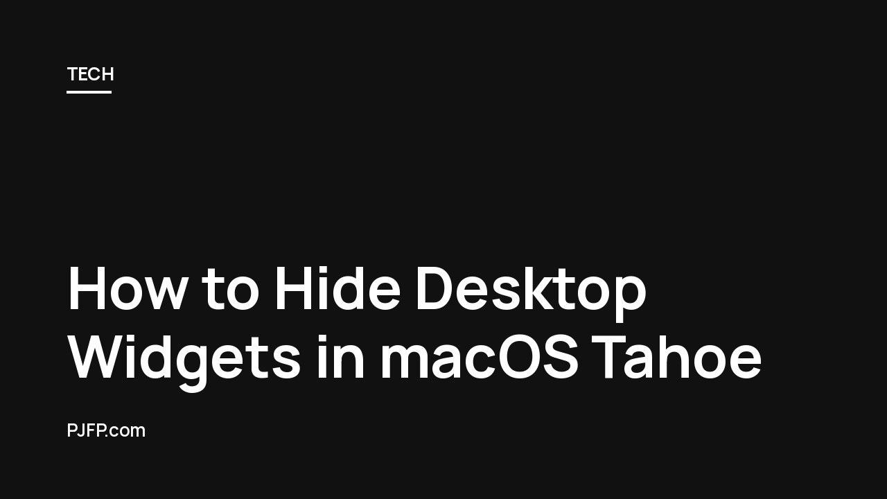 How to Hide Desktop Widgets in macOS Tahoe