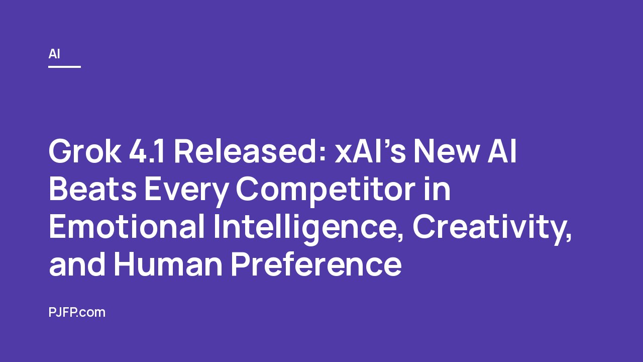 Grok 4.1 Released: xAI’s New AI Beats Every Competitor in Emotional Intelligence, Creativity, and Human Preference