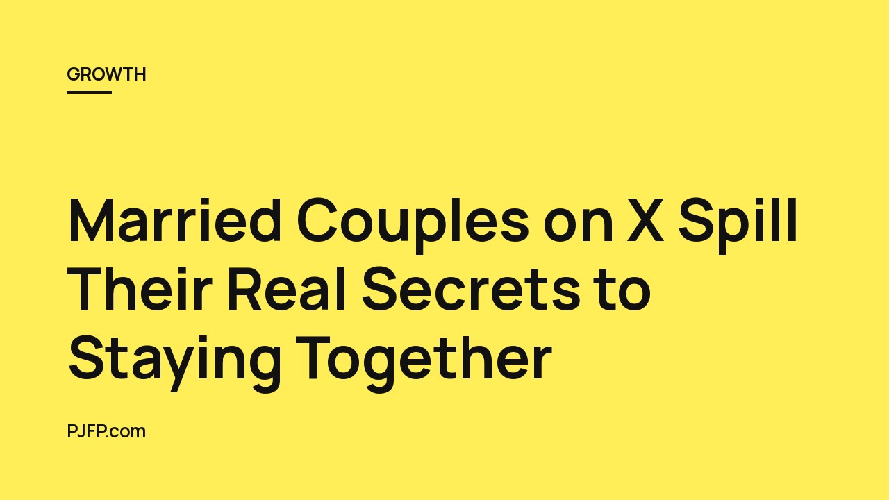 Married Couples on X Spill Their Real Secrets to Staying Together