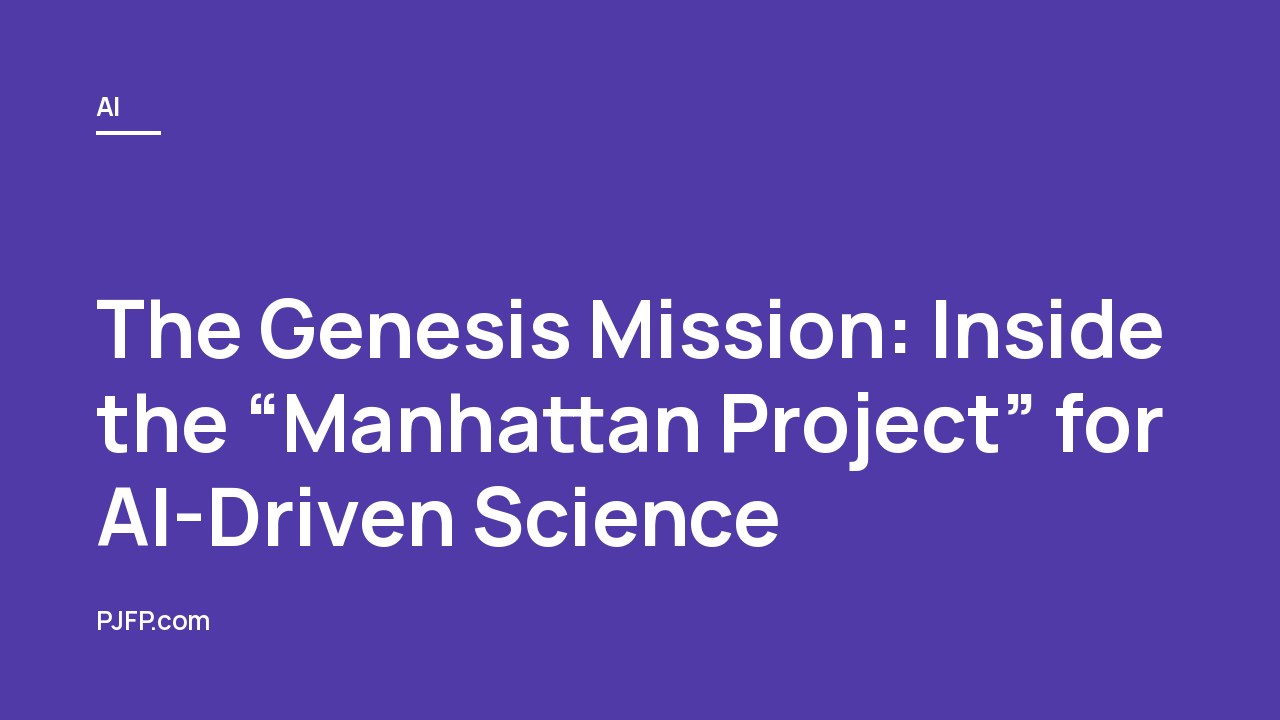 The Genesis Mission: Inside the “Manhattan Project” for AI-Driven Science