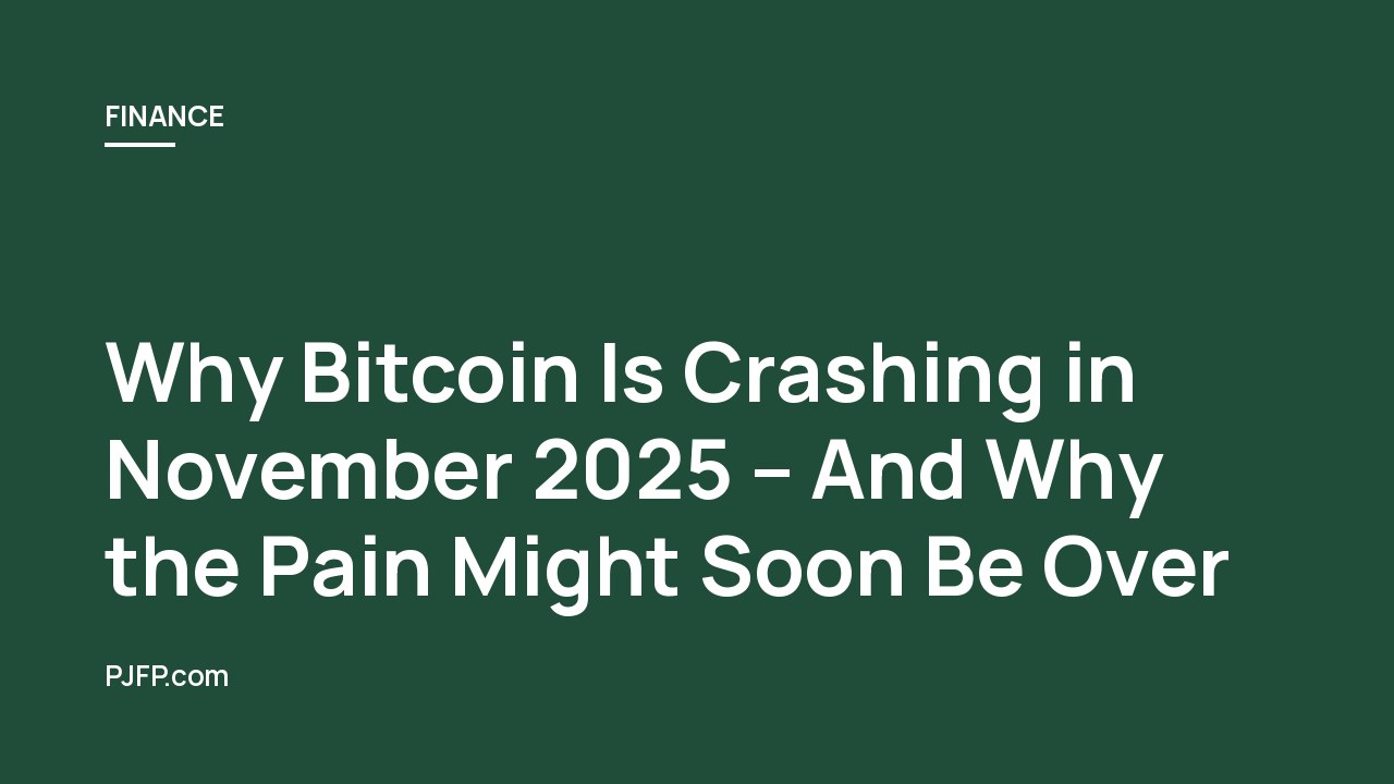 Why Bitcoin Is Crashing in November 2025 – And Why the Pain Might Soon Be Over