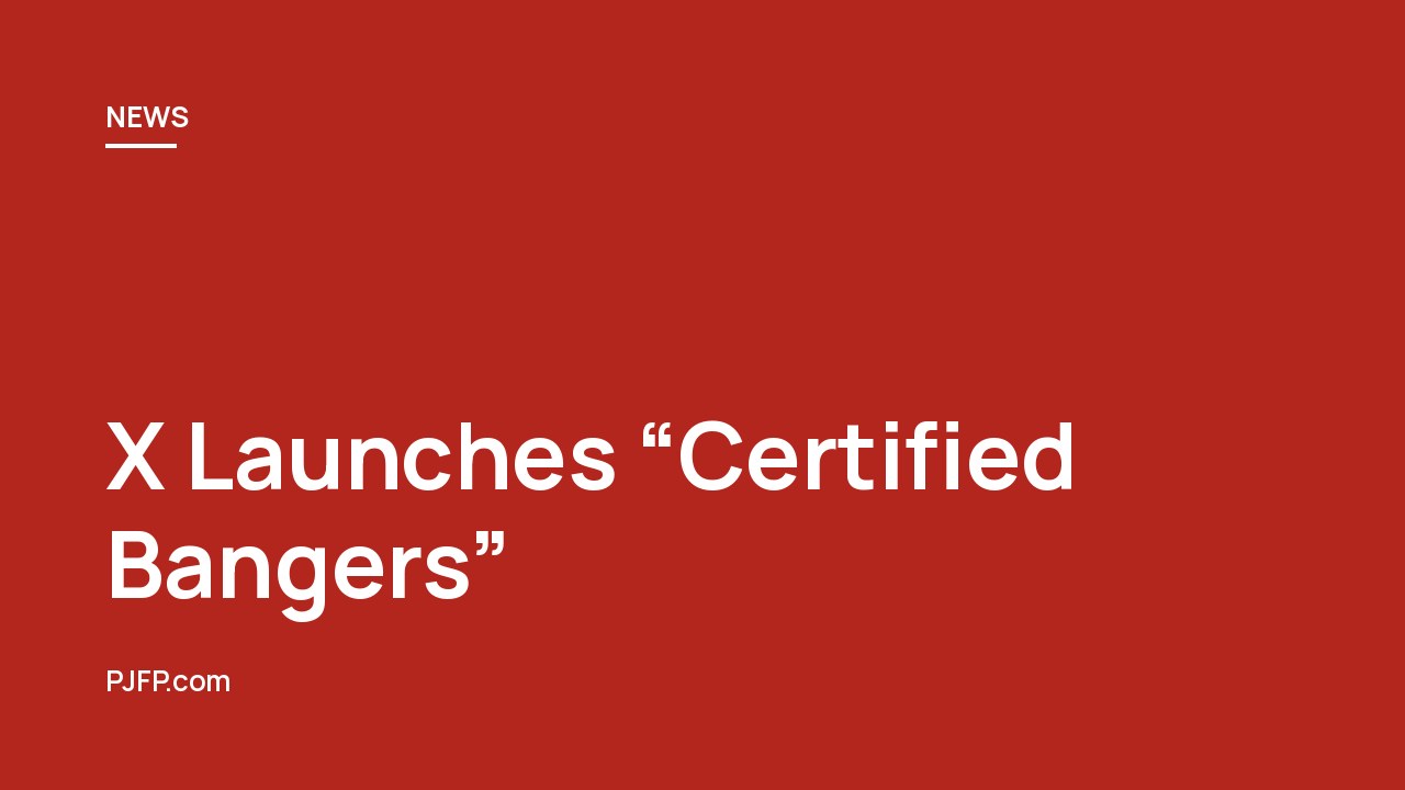 X Launches “Certified Bangers”: Highlighting the Platform’s Most Engaging Posts