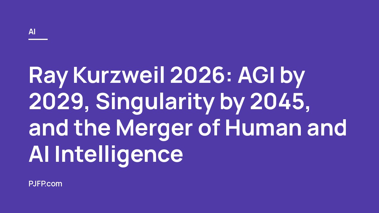 Ray Kurzweil 2026: AGI by 2029, Singularity by 2045, and the Merger of Human and AI Intelligence