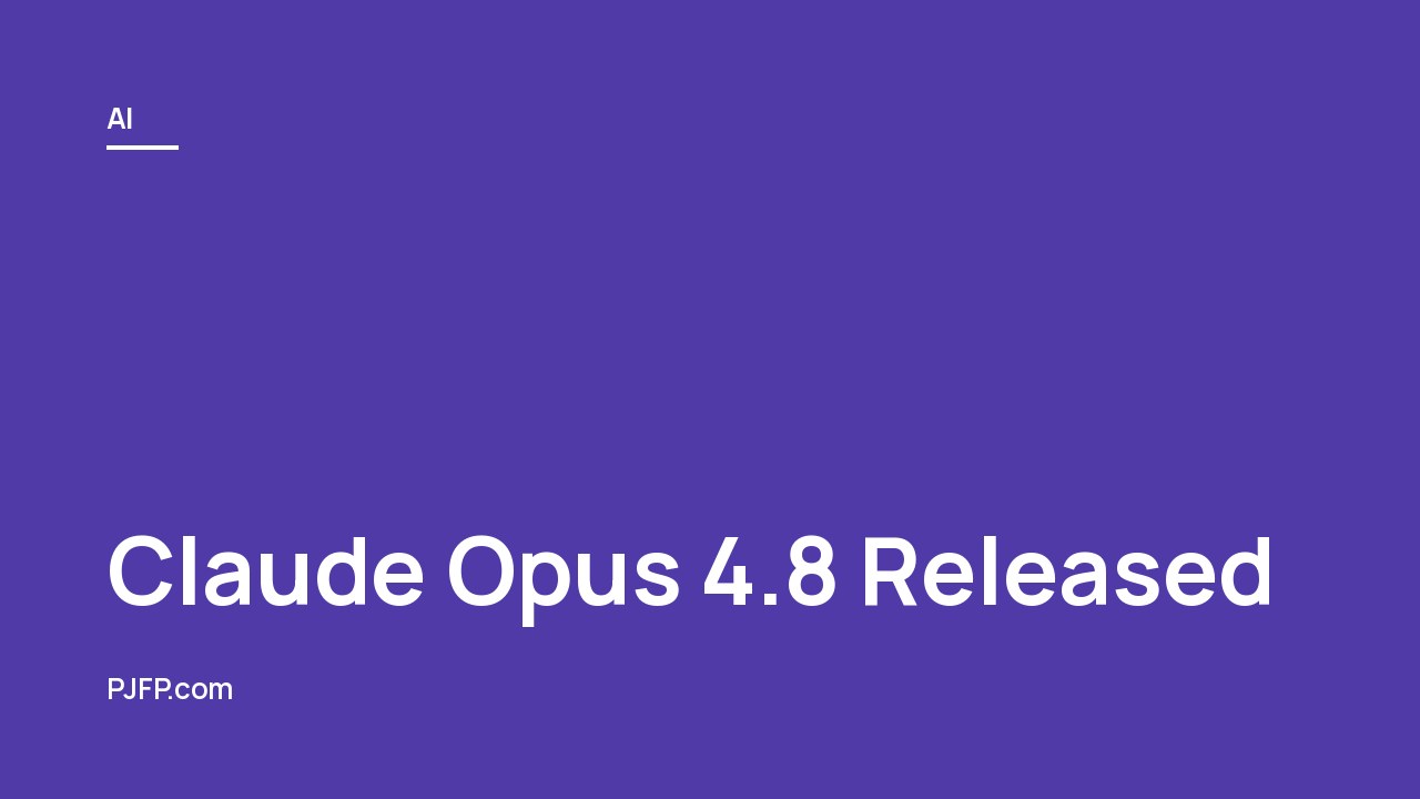 Claude Opus 4.8 Released: Anthropic Bets on Honesty, Dynamic Workflows, Effort Control, and Cheaper Fast Mode