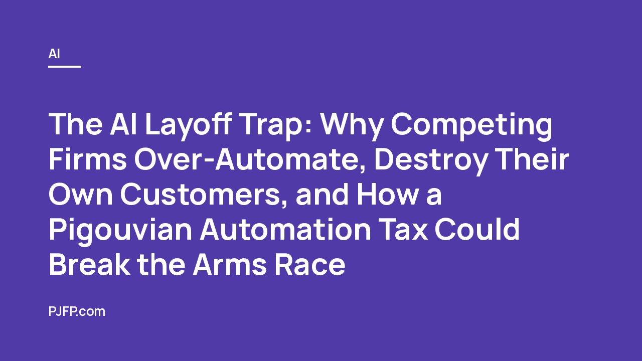 The AI Layoff Trap: Why Competing Firms Over-Automate, Destroy Their Own Customers, and How a Pigouvian Automation Tax Could Break the Arms Race