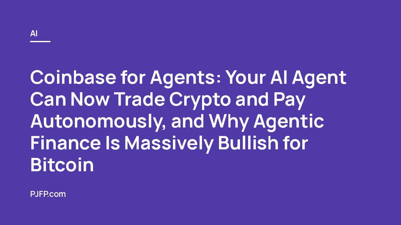 Coinbase for Agents: Your AI Agent Can Now Trade Crypto and Pay Autonomously, and Why Agentic Finance Is Massively Bullish for Bitcoin