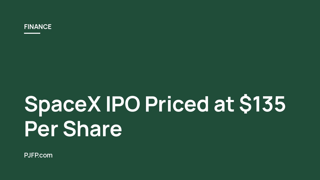 SpaceX IPO Priced at $135 Per Share: SPCX Raises $75 Billion in the Largest IPO in History, Trading Begins June 12 on Nasdaq