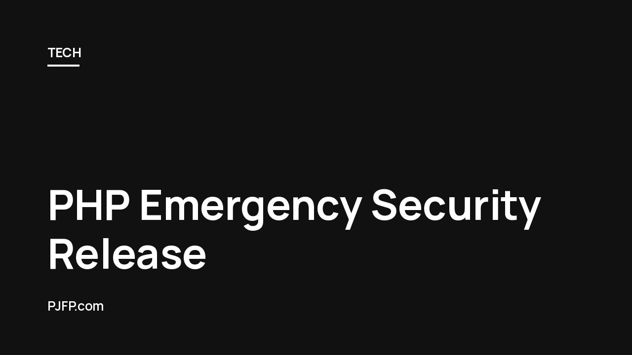 PHP 8.5.12 and 8.4.27 Fix Two Leaked RCE Bugs: What to Do Now